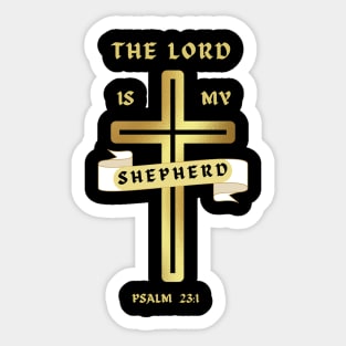 The lord is my shepherd Psalm23:1 Sticker